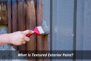Image presents What Is Textured Exterior Paint