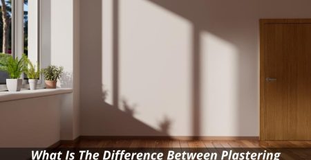 Image presents What Is The Difference Between Plastering And Rendering
