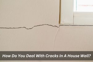 Image presents How Do You Deal With Cracks In A House Wall