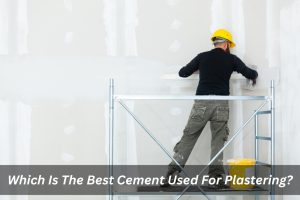 Image presents Which Is The Best Cement Used For Plastering